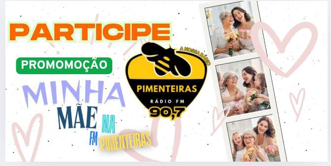 Promoção Minha Mãe na FM Pimenteiras!